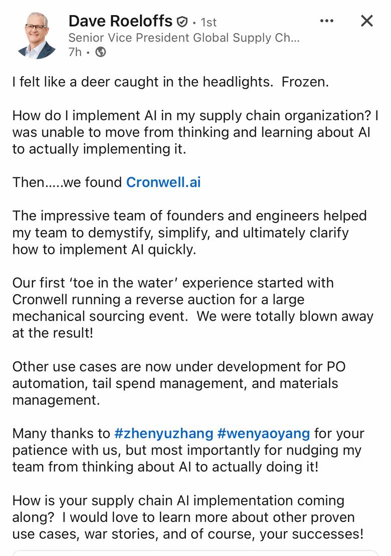Screenshot of a public LinkedIn post by Dave Roeloffs, SVP Global Supply Chain at SMTC: he describes feeling frozen about how to implement AI in his supply chain organization, then finding Cronwell, whose team helped demystify and clarify how to implement AI quickly. His first project was a Cronwell reverse auction for a large mechanical sourcing event — “We were totally blown away at the result!”